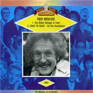 Fred Wedlock / Coast To Coast - Oldest Swinger In Town / (Do) The Hucklebuck download flac