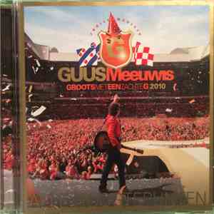 Guus Meeuwis - Groots Met Een Zachte G 2010: Alle Hoogtepunten download flac