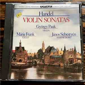 Handel, György Pauk, Mária Frank, János Sebestyén - Violin Sonatas download flac