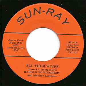 Harold Montgomery And His Star Lighters - All Them Wives / Pardon Me Jim download flac