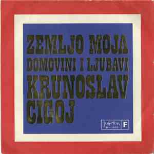 Krunoslav Cigoj - Zemljo Moja FLAC album