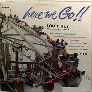 Louie Rey And His Orchestra - Here We Go!! download flac