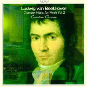 Ludwig van Beethoven, Consortium Classicum - Chamber Music for Winds Vol. 2 download flac