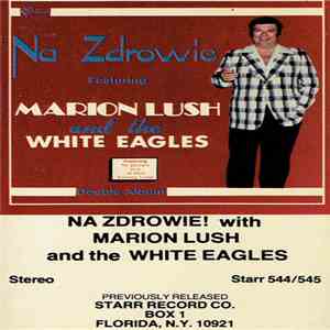 Marion Lush And The White Eagles - Na Zdrowie! download flac