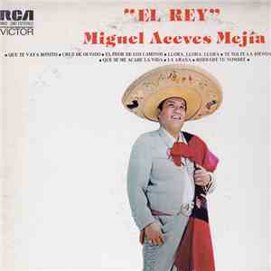 Miguel Aceves Mejía - "El Rey" download flac