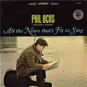 Phil Ochs - All The News That's Fit To Sing download flac