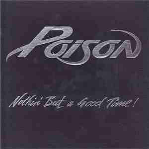 Poison  - Nothin' But A Good Time ! download flac