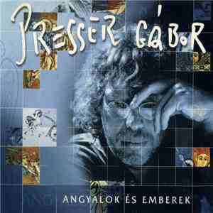 Presser Gábor - Angyalok És Emberek download flac