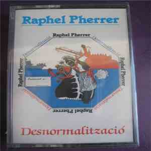 Raphel Pherrer - Desnormalitzacio download flac