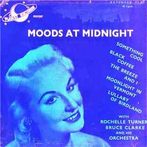 Rochelle Turner With Bruce Clarke And His Orchestra - Moods At Midnight download flac