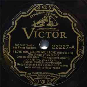 Rudy Vallee And His Connecticut Yankees - I Love You, Believe Me, I Love You! / If You Were The Only Girl download flac