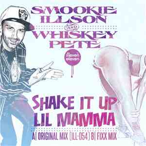Smookie Illson And Whiskey Pete - Shake It Up Lil Mama download flac