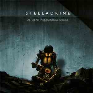 Stelladrine - Ancient Mechanical Grace download flac