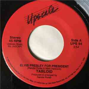 Tabloid  - Elvis Presley For President / It Came From West Covina download flac