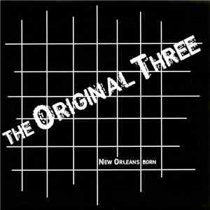 The Original Three - New Orleans Born download flac