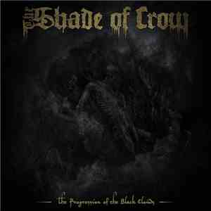 The Shade Of Crow - The Progression Of The Black Clouds download flac