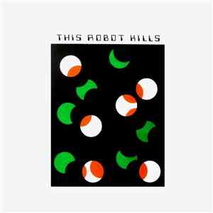 This Robot Kills - This Robot Kills download flac