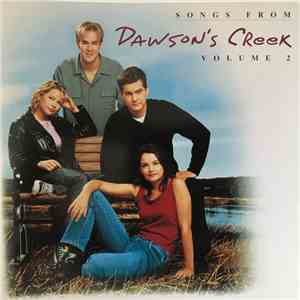 Various - Songs From Dawson's Creek Volume 2 download flac