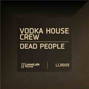 Vodka House Crew - Dead People download flac