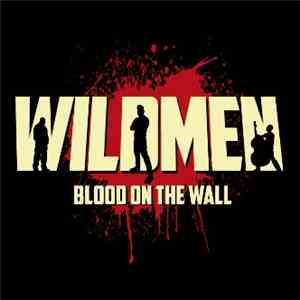 Wildmen - Blood On The Wall download flac