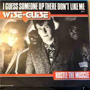 Wise-Guise - I Guess Some One Up There Don't Like Me download flac