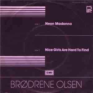 Brødrene Olsen - Neon Madonna / Nice Girls Are Hard To Find download flac