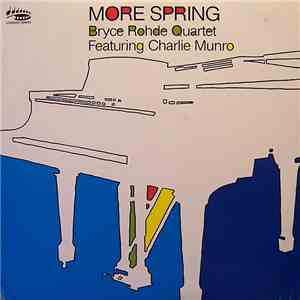 Bryce Rohde Quartet Featuring Charlie Munro - More Spring download flac