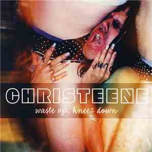 Christeene - Waste Up, Kneez Down download flac