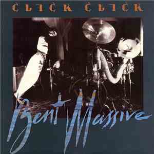 Click Click - Bent Massive download flac