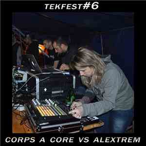 Corps A Core Vs Alextrem - Tekfest#6 download flac