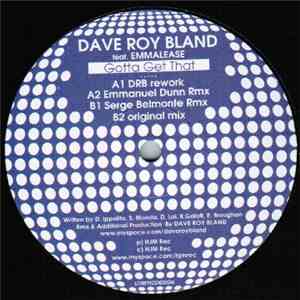 Dave Roy Bland Featuring Emmalease - Gotta Get That download flac