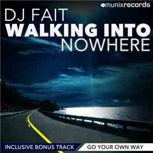 DJ Fait - Walking Into Nowhere download flac