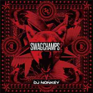 DJ Nonkey - Swag Champs 2 download flac