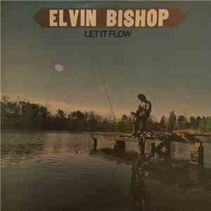 Elvin Bishop - Let It Flow download flac