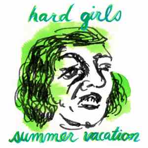 Hard Girls / Summer Vacation - Hard Girls / Summer Vacation download flac