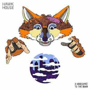 Hawk House - A Handshake To The Brain download flac