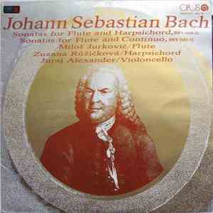 Johann Sebastian Bach, Miloš Jurkovič - Flute, Zuzana Růžičková - Harpsichord, Juraj Alexander - Violoncello - Sonatas For Flute And Harpsichord Bwv 1030-32, Sonatas For Flute And Continuo Bwv 1033-35 download flac