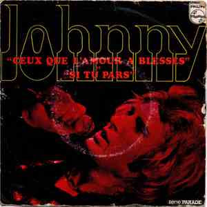 Johnny Hallyday - Ceux Que L'Amour A Blessés / Si Tu Pars FLAC album
