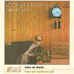 Jules De Corte - Voor Wie Luisteren Wil download flac