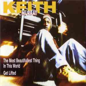 Keith Murray - The Most Beautifullest Thing In This World / Get Lifted download flac
