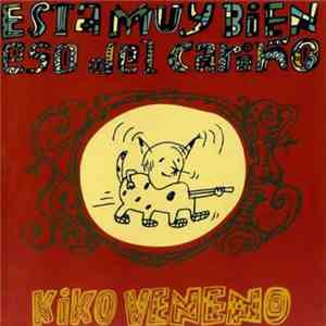 Kiko Veneno - Está Muy Bien Eso Del Cariño download flac