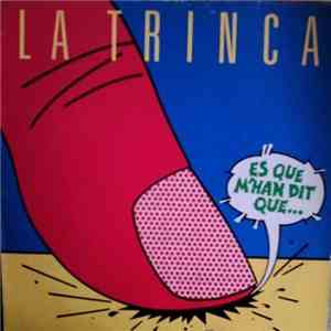 La Trinca - Es Que M'han Dit Que... download flac