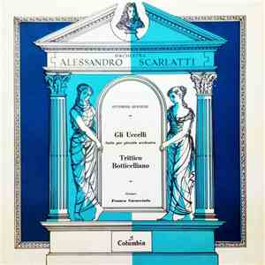 Ottorino Respighi, Orchestra Alessandro Scarlatti, Franco Caracciolo - Gli Uccelli - Suite Per Piccola Orchestra / Trittico Botticelliano download flac