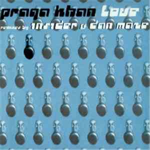 Praga Khan - Love (Remixes) download flac