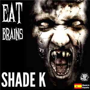 Shade K - Eat Brains download flac