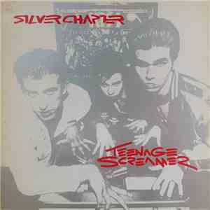 Silver Chapter - Teenage Screamer download flac