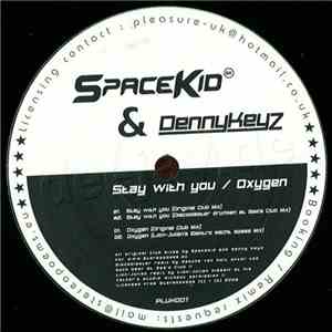 Spacekid & Denny Keyz - Stay With You / Oxygen download flac
