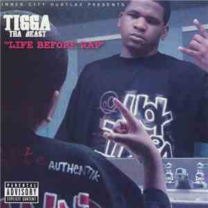 Tigga Tha Beast - Life Before Rap download flac