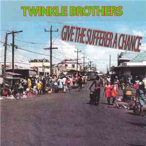 Twinkle Brothers - Give The Sufferer A Chance download flac