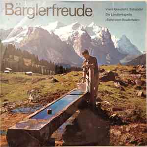 Vreni Kneubühl, Die Ländlerkapelle "Echo Vom Bruderholz" - Bärglerfreude download flac